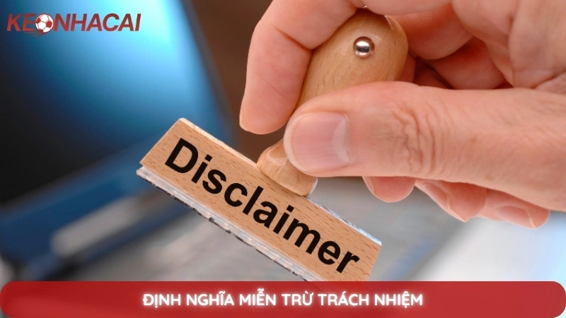 Định nghĩa miễn trừ trách nhiệm