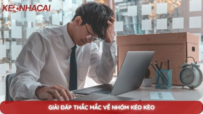 Giải đáp thắc mắc về nhóm kéo kèo